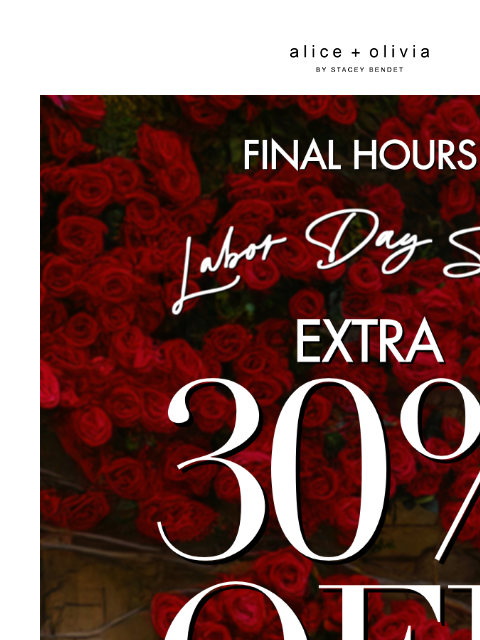 aliceandolivia newsletter: FINAL HOURS: EXTRA 30% Off