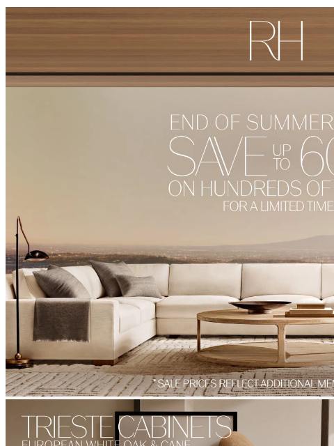 rh newsletter: Discover End of Summer Savings. Up to 60% Off Livi...