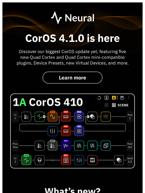neuraldsp newsletter: Have you explored CorOS 4.1.0?