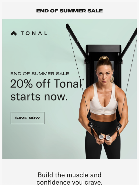 tonal newsletter: Save 20% with the hottest deal of the summer.