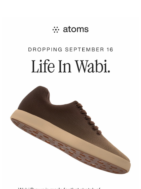 atoms newsletter: Wabi Brown Is Almost Here