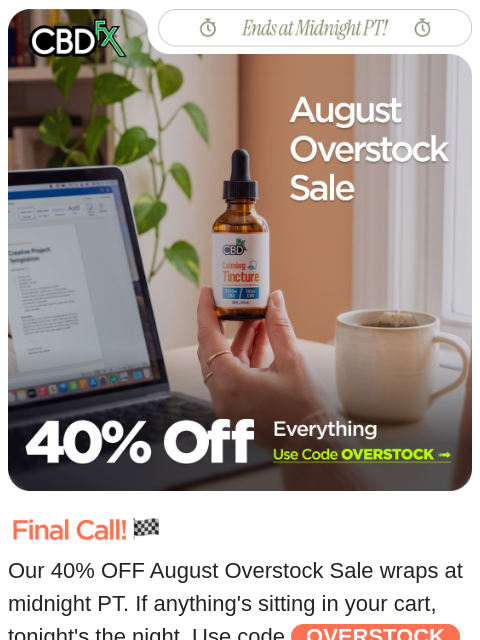 cbdfx newsletter: Last Chance: 40% OFF everything!