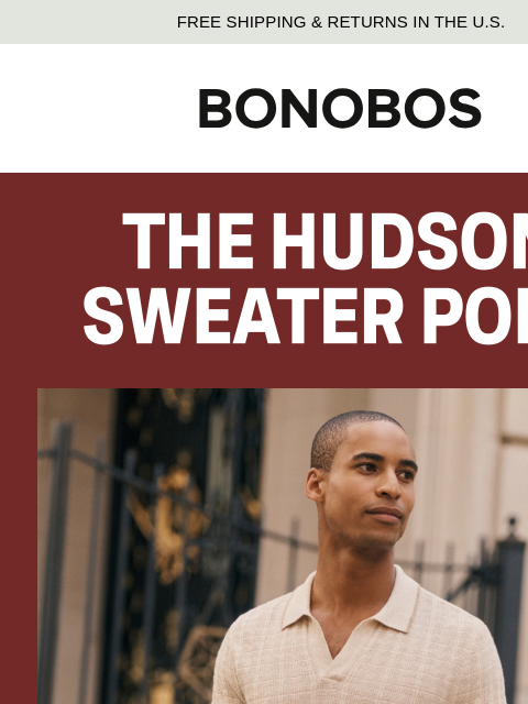 bonobos newsletter: The Hudson Sweater Polo Effect