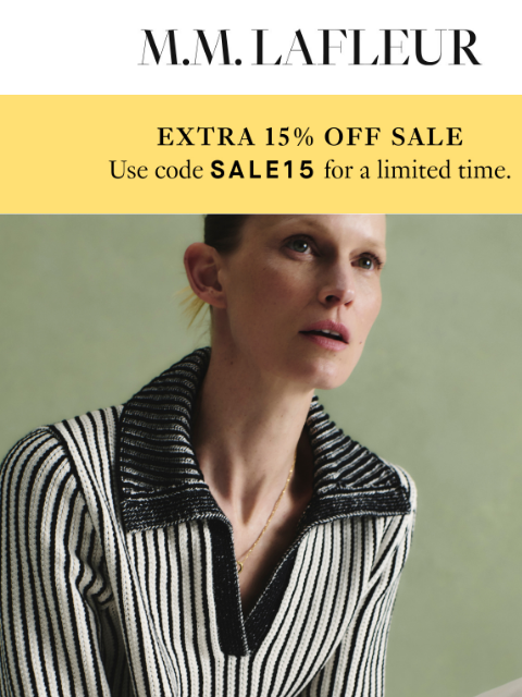 This weekend's biggest savings. MMLaFleur EXTRA 15% OFF SALE Use code SALE15 for a limited time. Selling Fast: THE LONG WEEKEND SALE. Elegant summer dresses, luxurious sweaters, Better Than Denim