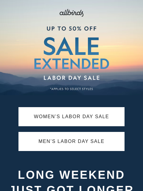 allbirds newsletter: Now Extended: Up To 50% Off 🔥