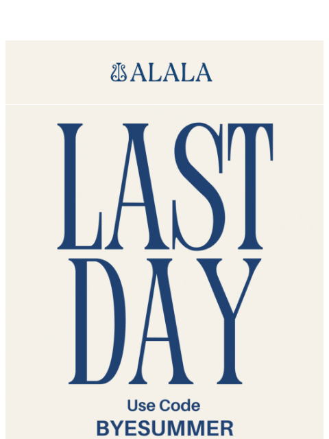 alalastyle newsletter: LAST DAY: Extra 40% Off Sale