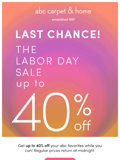 abchome newsletter: FINAL HOURS: Up to 40% Off Sitewide!