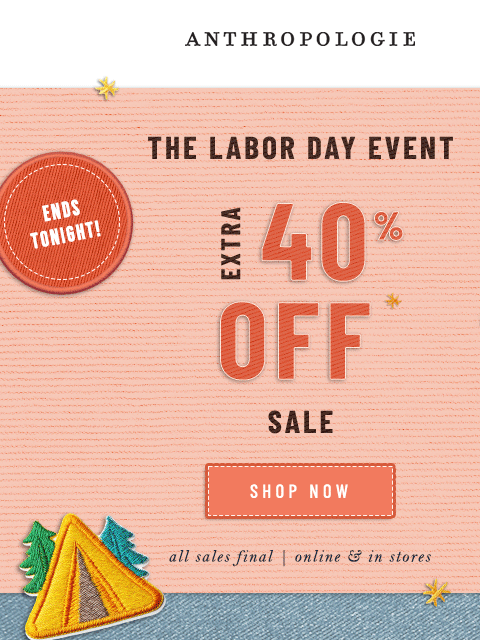 anthropologie newsletter: ⏰ Extra 40% OFF Sale Ends TONIGHT!