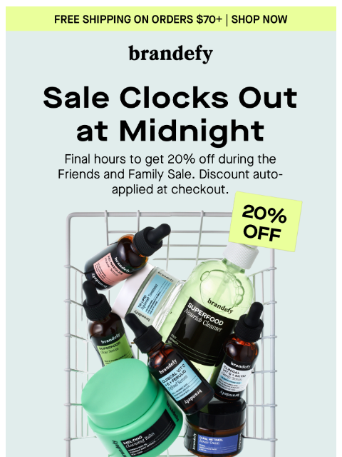 brandefyskin newsletter: ⏰ HURRY! Sale clocks out at midnight