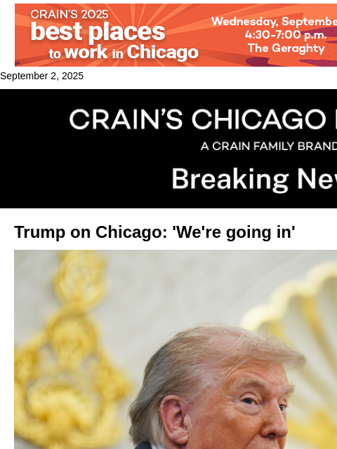 crainalerts newsletter: Trump on Chicago: 'We're going in'