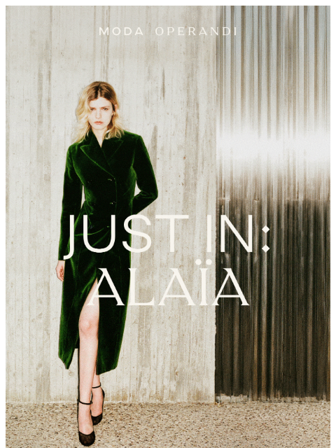 modaoperandi newsletter: Just In: ALAÏA