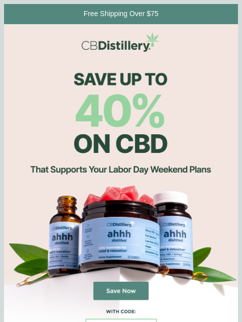 thecbdistillery newsletter: Save up to 40% on CBD to support your Labor Day We...
