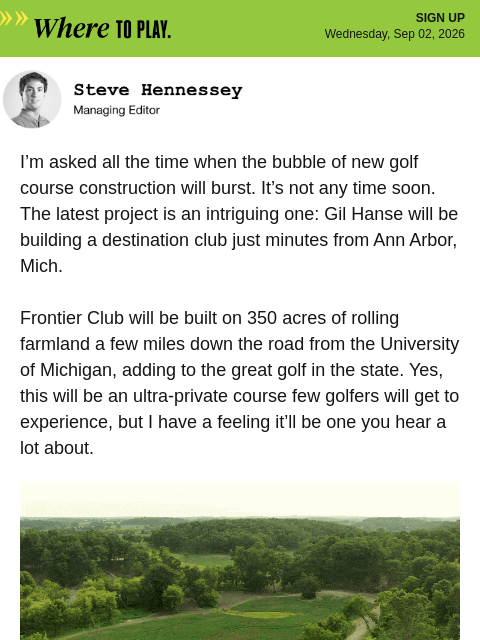 golfdigest newsletter: Golf's next great course is being built next to th...