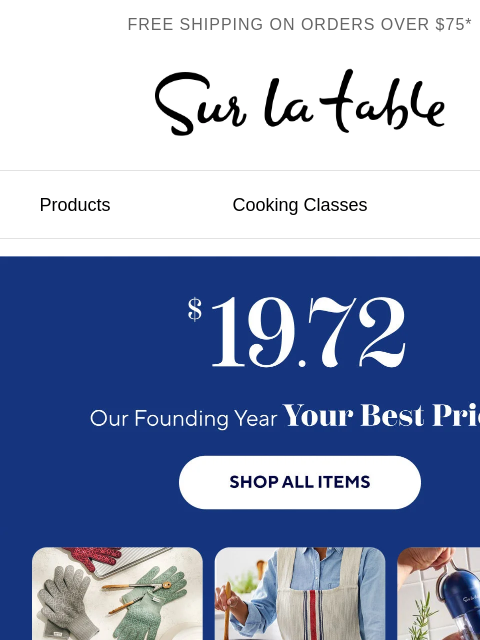 surlatable newsletter: $19.72: Our founding year. Your best price.