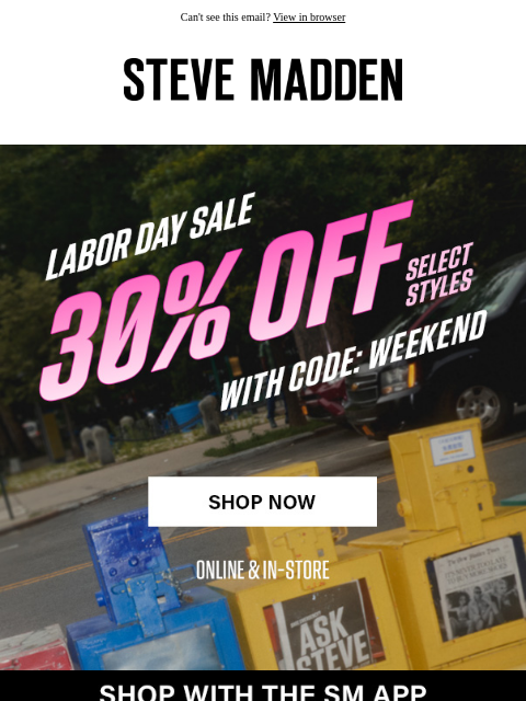 stevemadden newsletter: 30% Off Select Styles Starts NOW