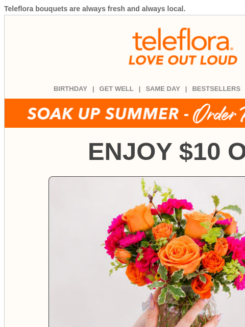 teleflora newsletter: Soak Up Summer 😎☀️Take $10 Off
