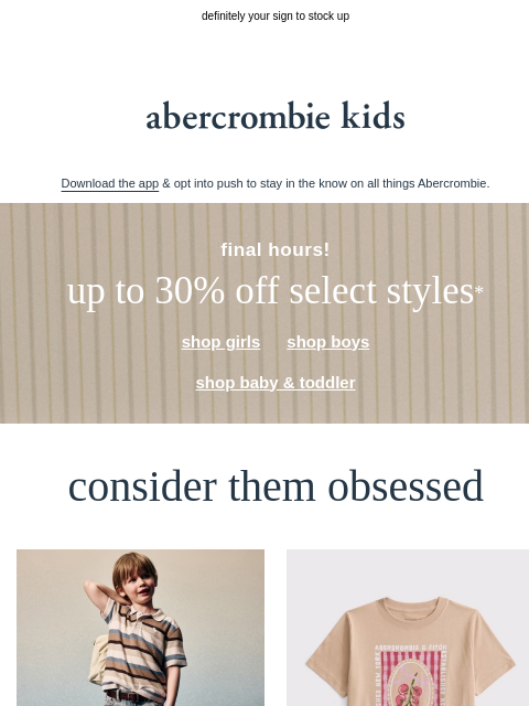 abercrombie newsletter: ahem! up to 30% OFF select styles* ends in hours