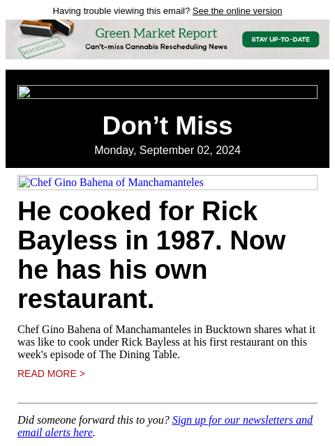 Having trouble viewing this email? See the online version Don't Miss Monday, September 02, 2024 Chef Gino Bahena of Manchamanteles He cooked for Rick Bayless in 1987. Now he has his own restaurant.