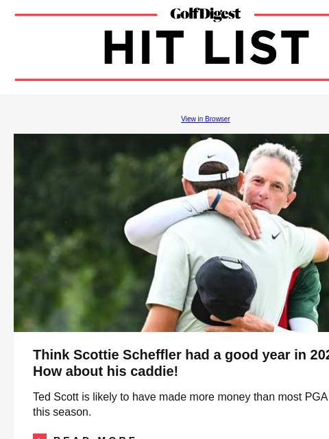 Scottie Scheffler's caddie made more money this season than almost every PGA Tour pro GolfDigest View in Browser Ted Scott Think Scottie Scheffler had a good year in 2024? How about his caddie! Ted