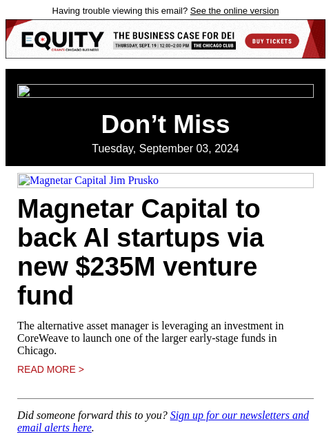 Having trouble viewing this email? See the online version Don't Miss Tuesday, September 03, 2024 Magnetar Capital Jim Prusko Magnetar Capital to back AI startups via new $235M venture fund The