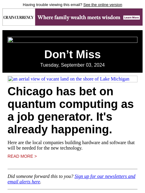 Having trouble viewing this email? See the online version Don't Miss Tuesday, September 03, 2024 an aerial view of vacant land on the shore of Lake Michigan Chicago has bet on quantum computing as