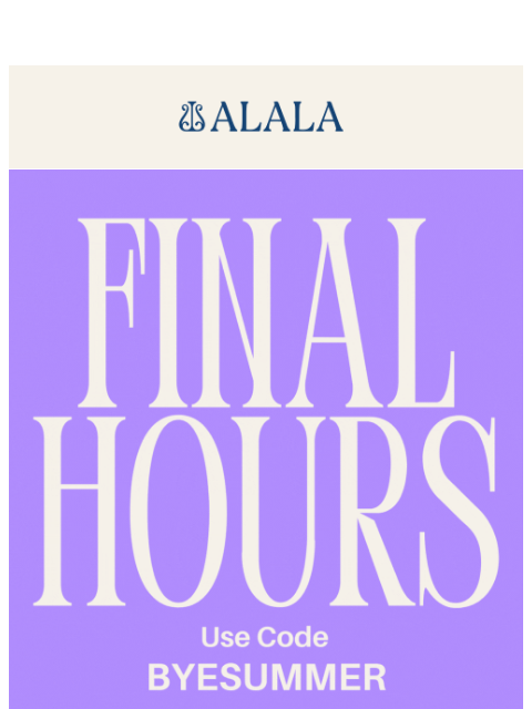 alalastyle newsletter: FINAL HOURS: Extra 40% Off Sale Ends Tonight