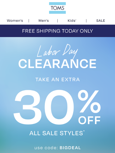 toms newsletter: FINAL DAY—Save an Extra 30% + Get Free Shipping!