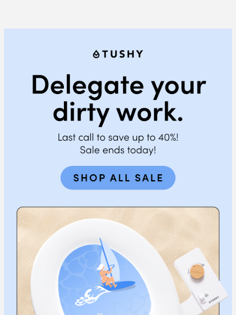 hellotushy newsletter: EVERY DAY IS LABOR DAY IF YOU WIPE