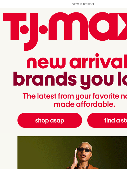 tjmaxx newsletter: New arrivals from brands you love 🫶