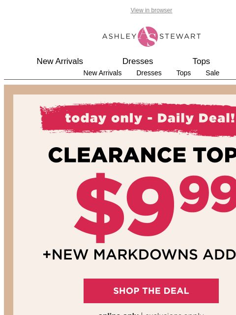 ashleystewart newsletter: 🛑$9.99 Clearance Tops TODAY ONLY