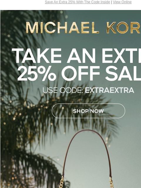 Save An Extra 25% With The Code Inside | View Online TAKE AN EXTRA 25% OFF SALE* USE CODE: EXTRAEXTRA SHOP NOW ONLINE & IN STORE | *TERMS APPLY Facebook Twitter Pinterest Youtube Instagram Facebook