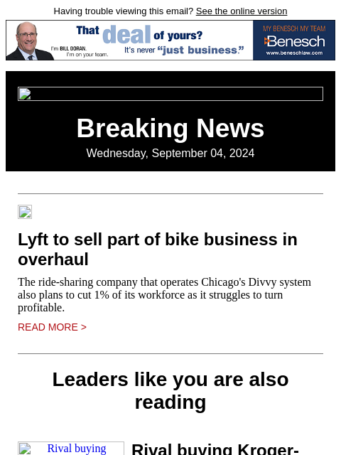 Having trouble viewing this email? See the online version Breaking News Wednesday, September 04, 2024 Lyft to sell part of bike business in overhaul The ride-sharing company that operates Chicago's