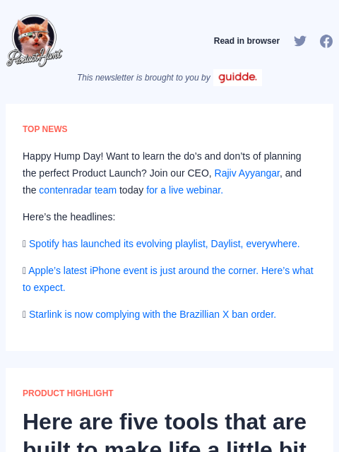 Happy Hump Day! Want to learn the do's and don'ts of planning the perfect Product Launch? Join our CEO, Rajiv... Product Hunt Read in browser This newsletter is brought to you by TOP NEWS Happy