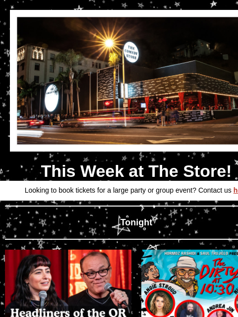 Coming Up at The Store This Week at The Store! Looking to book tickets for a large party or group event? Contact us here Tonight Melissa Villasenor, Tom Papa, Erik Griffin, Annie Lederman +more! 9pm