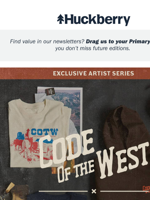 huckberry newsletter: Limited Artist Series: Huckberry x Code of the Wes...
