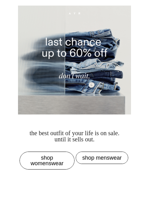 ayr newsletter: sale ends in 3, 2...
