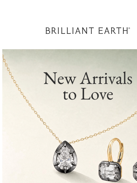 brilliantearth newsletter: New fine jewelry, made to stand out
