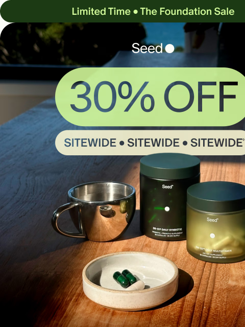 seed newsletter: 30% off your new health routine.