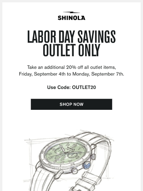 shinola newsletter: Labor Day: 20% off all Outlet items