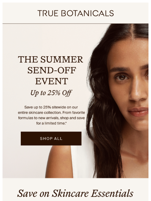 truebotanicals newsletter: Summer Send-Off Event: Savings up to 25%