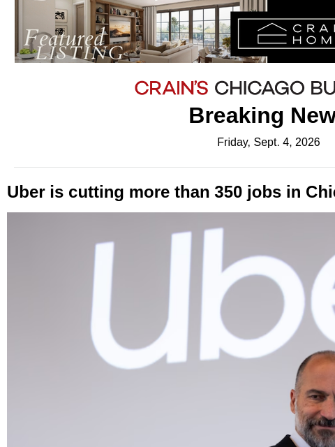 crainalerts newsletter: Uber is cutting more than 350 jobs in Chicago