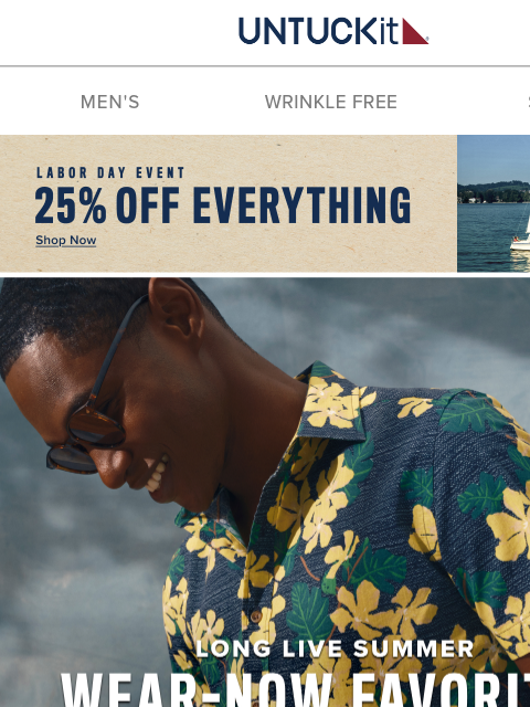 untuckit newsletter: One Last Sale on Summer Favorites—25% Off 📣👕