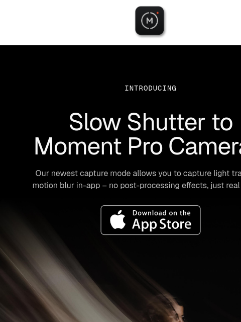 shopmoment newsletter: Introducing: Slow Shutter Mode