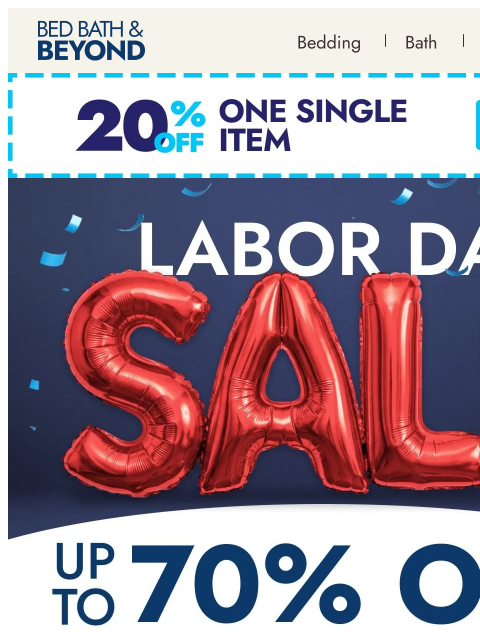 bedbathandbeyond newsletter: Bigger Labor Day savings are here: NOW up to 70% o...