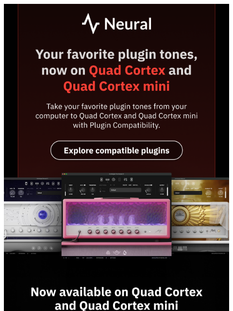 neuraldsp newsletter: New plugins available on Quad Cortex!