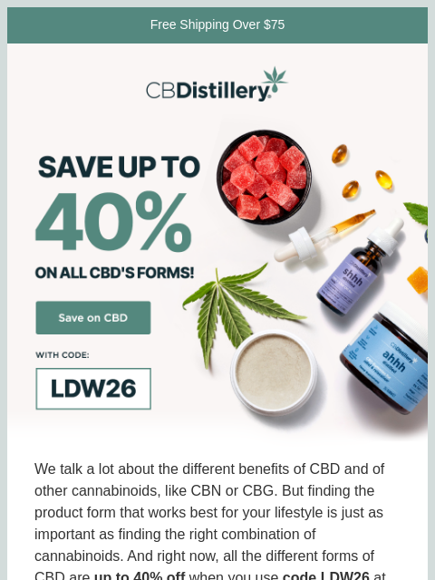 thecbdistillery newsletter: Save up to 40% on all CBD's forms!