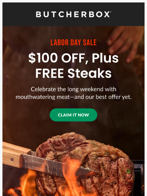 butcherbox newsletter: This Just In: $100 Off + FREE Steaks 🤩