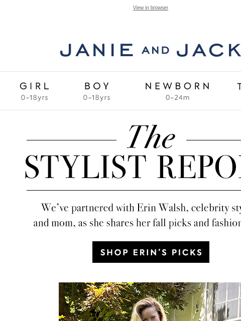 Featuring Erin Walsh, Los Angeles-based stylist and mom. View in browser Stores Janie and Jack Girl Boy Newborn Tween Janie and Jack Girl Boy Newborn Tween Girl Boy Newborn Girl Newborn Boy Accessories