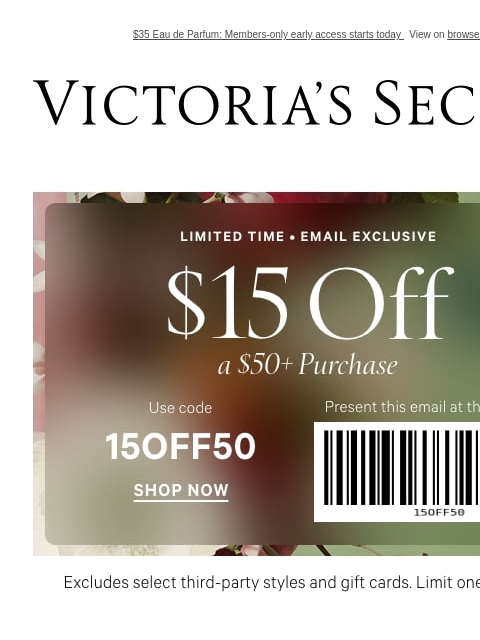 $35 Eau de Parfum: Members-only early access starts today View on browser Victoria's Secret VSCC Available Credit Introduction Shop Now Shop Now Shop Now Display images to show real-time content