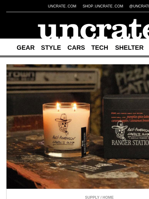 uncrate newsletter: Ranger Station Anti-Pumpkin Candle & more